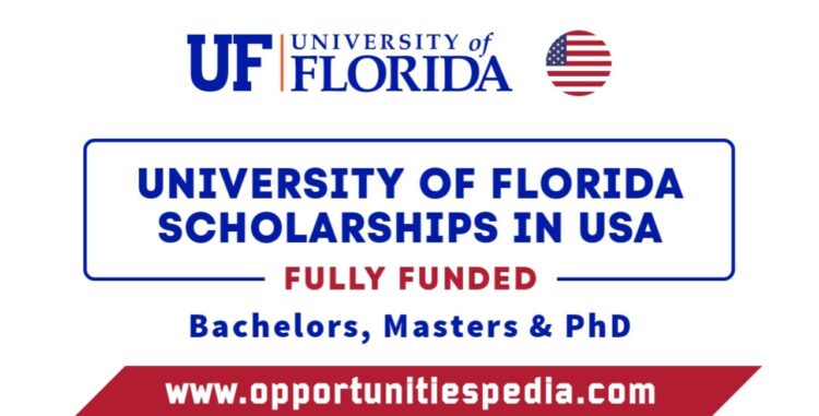 University of Florida Scholarships 2025-2026 in USA (Fully Funded)