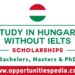Study in Hungary Without IELTS 2025 | Hungary Scholarships