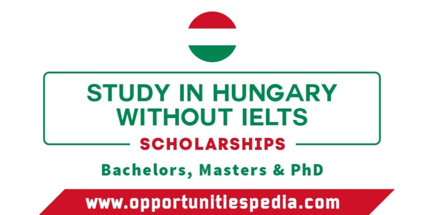 Study in Hungary Without IELTS 2025 | Hungary Scholarships
