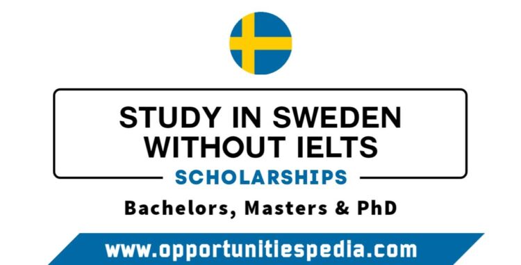 Study in Sweden Without IELTS 2025 | Sweden Scholarships