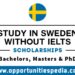 Study in Sweden Without IELTS 2024| Sweden Scholarships