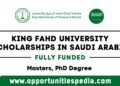 King Fahd University Scholarships 2024-2025 in Saudi Arabia (Fully Funded)