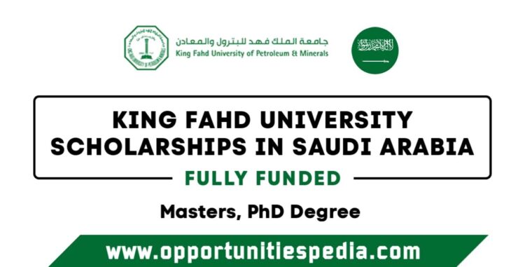 King Fahd University Scholarships 2025-26 in Saudi Arabia (Fully Funded)