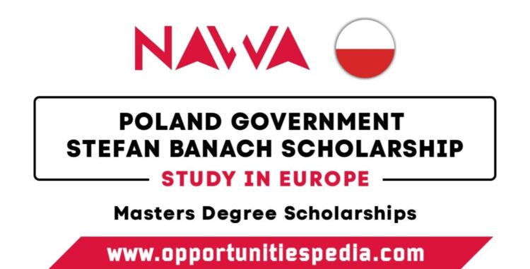 Poland Government Stefan Banach Scholarship Program 2025 (Study in Europe)