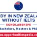 Study in New Zealand Without IELTS 2025 | New Zealand Scholarships
