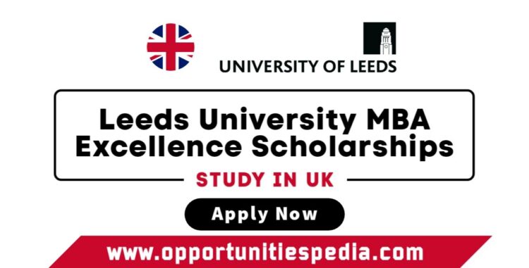 Leeds University MBA Excellence Scholarships 2025 in the UK
