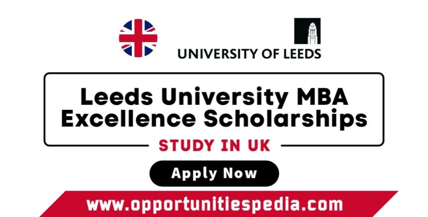 Leeds University MBA Excellence Scholarships 2025 in the UK