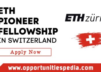 ETH Pioneer Fellowship 2025 in Switzerland | Zurich University