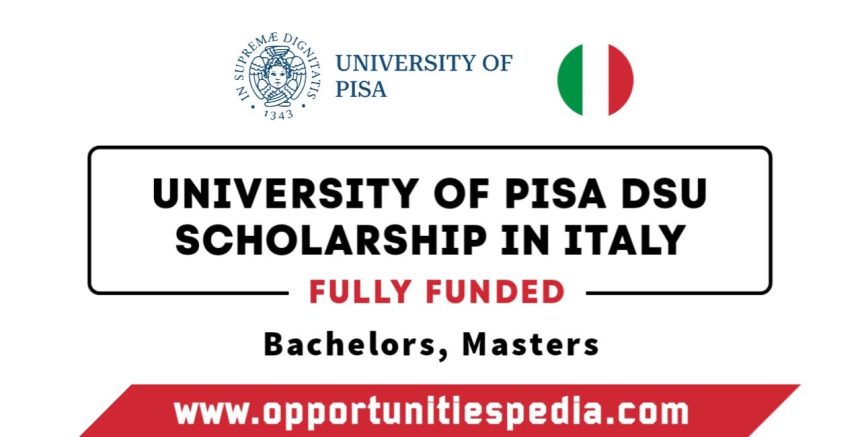 University of Pisa DSU Scholarship 2025-26 in Italy (Fully Funded)