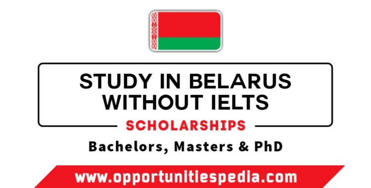 Study in Belarus Without IELTS 2025 | Belarus Scholarships