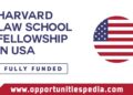 Harvard Law School Fellowship 2025-26 in the USA (Fully Funded)