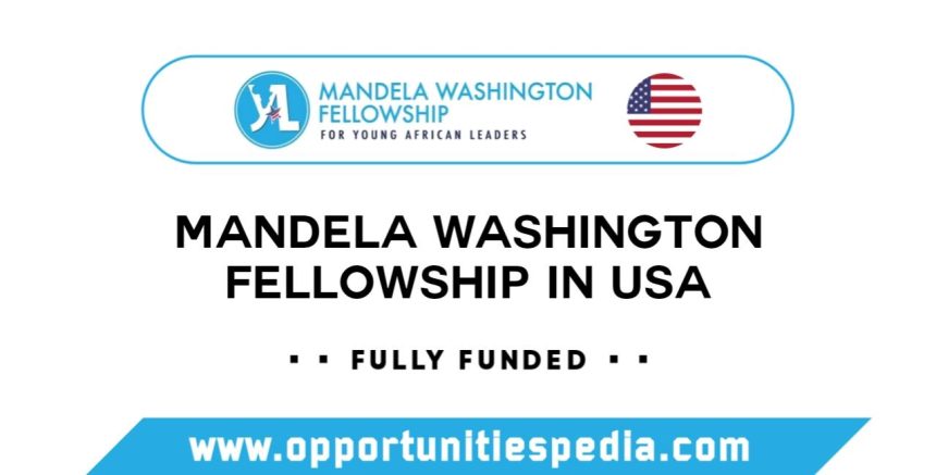 Mandela Washington Fellowship 2025 in USA (Fully Funded)