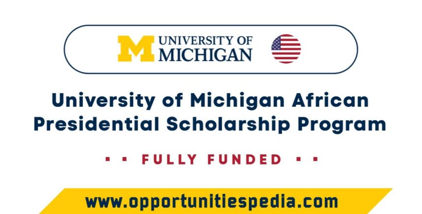 University of Michigan African Presidential Scholars Program 2025 (Fully Funded)