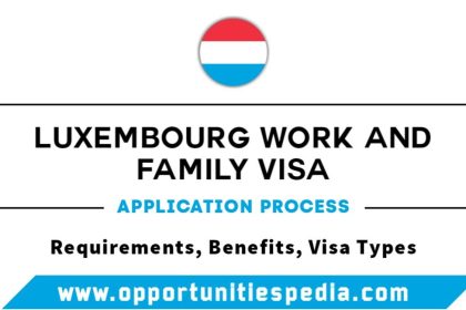 Luxembourg Work and Family VISA (Step-by-Step Guide)