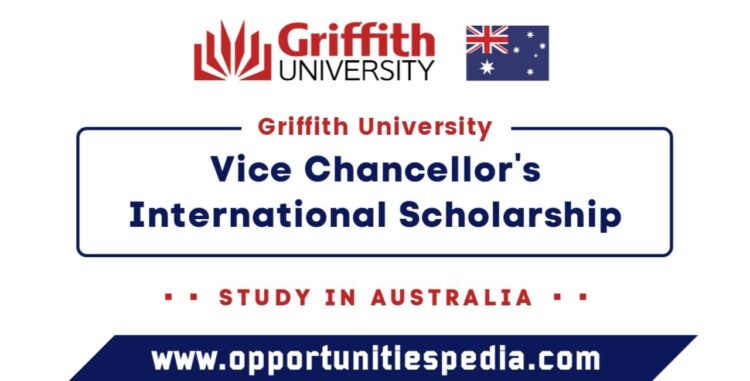 Griffith University Vice Chancellor's International Scholarship 2025