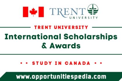 Trent University Scholarships & Awards 2025 in Canada