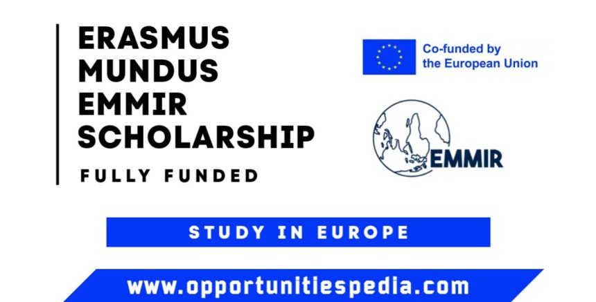 Erasmus Mundus EMMIR Scholarship 2025 (Fully Funded)