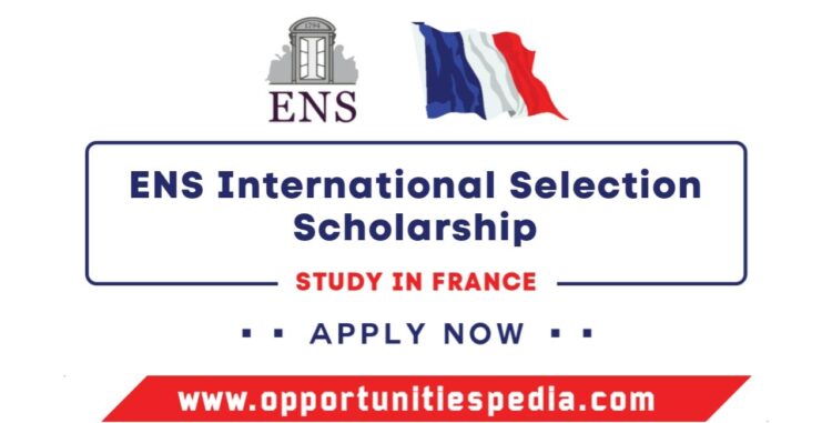 ENS International Selection Scholarship 2026 in France