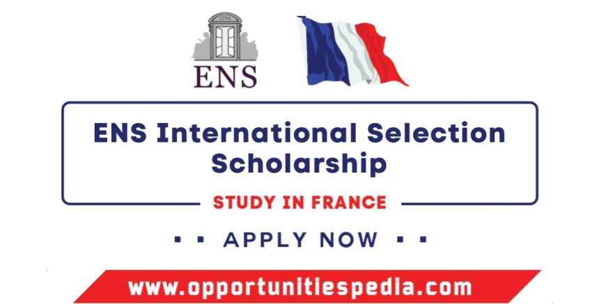 ENS International Selection Scholarship 2026 in France