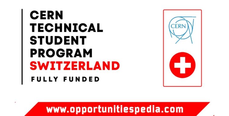 CERN Technical Student Program 2025 in Switzerland (Fully Funded)