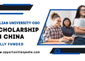 Dalian University CSC Scholarship 2025 in China (Fully Funded)