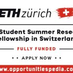 ETH Student Summer Research Fellowship in Switzerland 2025 (Fully Funded)