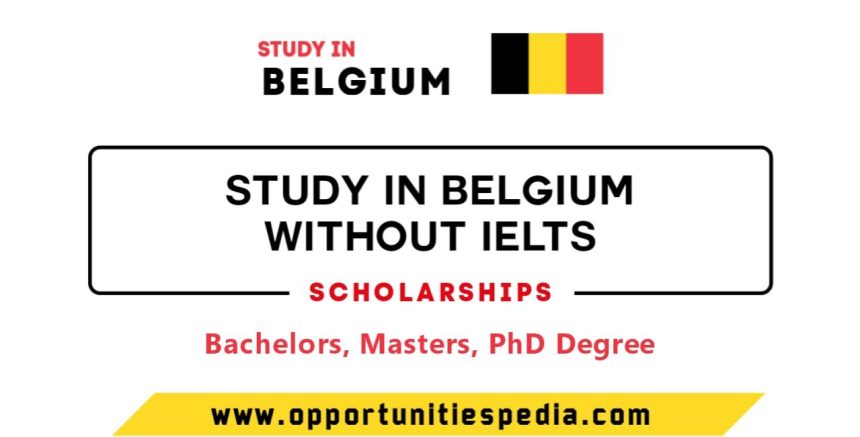Study In Belgium Without IELTS 2025 (Belgium Scholarships)