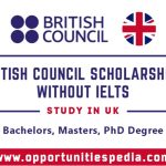 British Council Scholarships 2025-26 Without IELTS (Fully Funded)