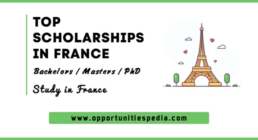 Top Scholarships In France 2025 (Study In France)