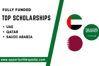 Top Fully Funded Scholarships 2025 in UAE, Qatar and Saudi Arabia