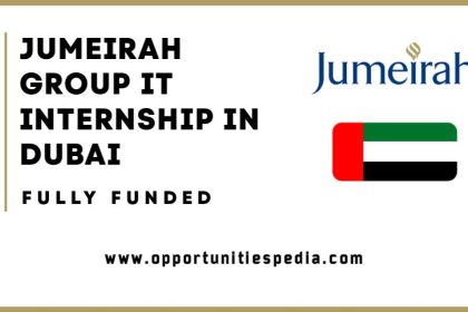 Jumeirah Group IT Internship 2025 in Dubai (Fully Funded)