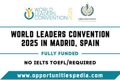 World Leaders Convention 2025 in Madrid, Spain (Fully Funded)