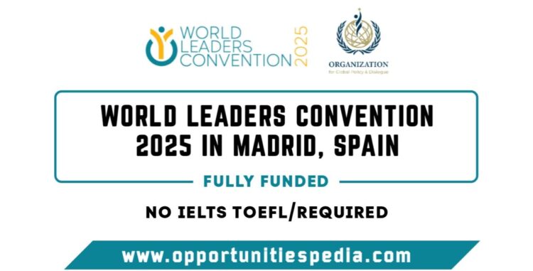 World Leaders Convention 2025 in Madrid, Spain (Fully Funded)