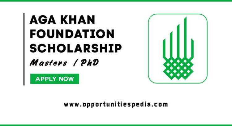 Aga Khan Foundation Scholarship Program 2025-2026