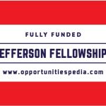 Jefferson Fellowships 2025 (Fully Funded)