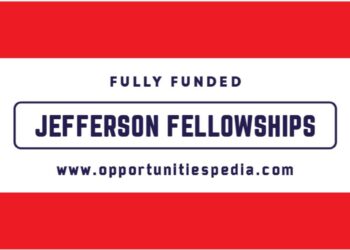 Jefferson Fellowships 2025 (Fully Funded)