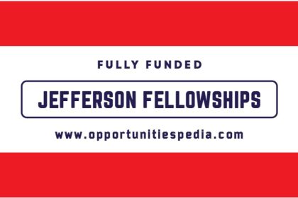 Jefferson Fellowships 2025 (Fully Funded)