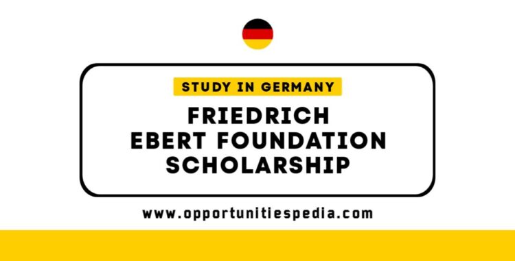 Friedrich Ebert Foundation Scholarship 2025 in Germany (Funded)