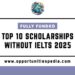 Top 10 Scholarships Without IELTS 2025
