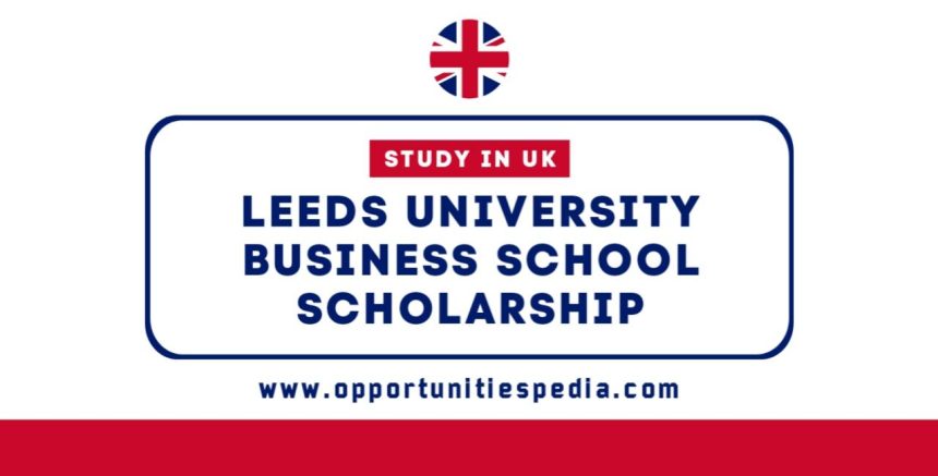 Leeds University Business School Scholarship 2025-26 in UK