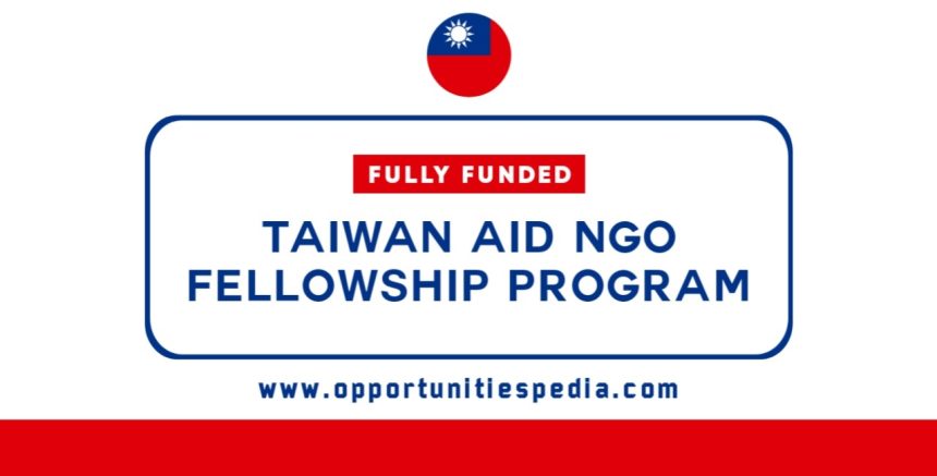 Taiwan AID NGO Fellowship Program 2025 | Fully Funded