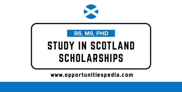 Study in Scotland Scholarships 2025-26 (Fully Funded)