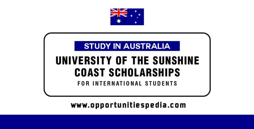 University of the Sunshine Coast Scholarships 2025 | Study in Australia