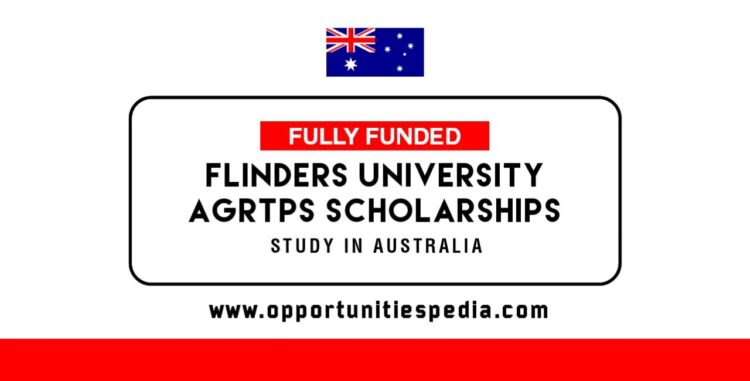 Flinders University AGRTPS Scholarships 2025-26 in Australia (Fully Funded)