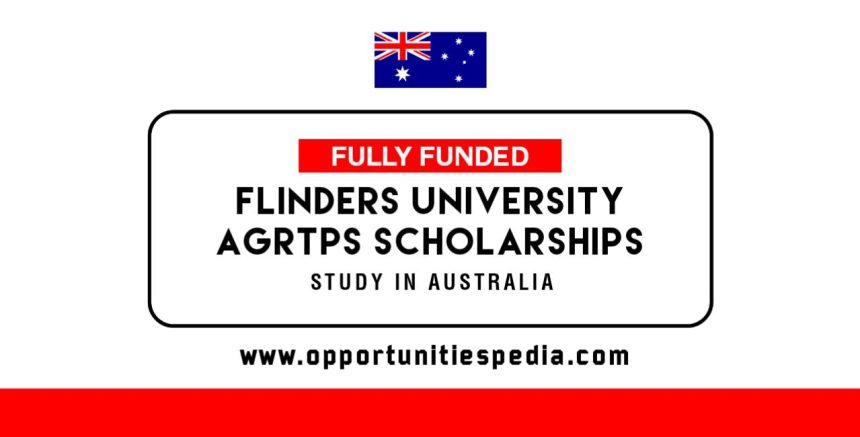 Flinders University AGRTPS Scholarships 2025-26 in Australia (Fully Funded)