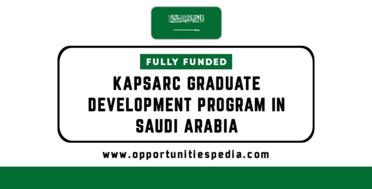 KAPSARC Graduate Development Program in Saudi Arabia 2025 (Fully Funded)