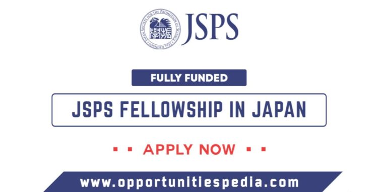 JSPS Fellowship in Japan 2026-2027 | Fully Funded