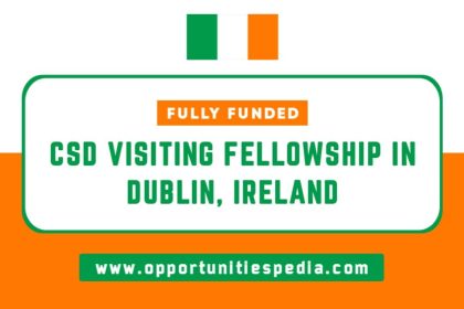 CSD Visiting Fellowship in Dublin, Ireland 2025 | Fully Funded