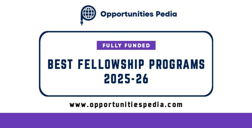 Best Fellowship Programs 2025–2026 (Updated)