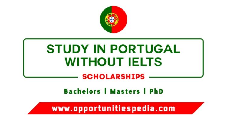 Study in Portugal Without IELTS 2025-2026 | Scholarships
